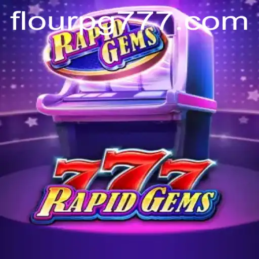 Descubra os Segredos do Jogo RapidGems777: Uma Aventura FLOURPG